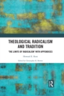 Image for Theological Radicalism and Tradition: &#39;The Limits of Radicalism&#39; with Appendices