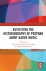 Image for Revisiting the Historiography of Postwar Avant-Garde Music
