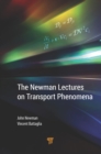 Image for The Newman lectures on transport phenomena