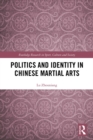Image for Politics and identity in Chinese martial arts : 100