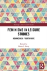 Image for Feminisms in leisure studies: advancing a fourth wave