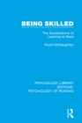 Image for Being skilled: the socializations of learning to read : 7