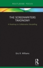 Image for The screenwriters taxonomy: a collaborative approach to creative storytelling