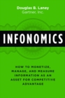 Image for Infonomics: How to Monetize, Manage, and Measure Information as an Asset for Competitive
