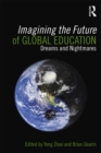 Image for Imagining the future of global education: dreams and nightmares