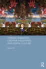 Image for Chinese animation, creative industries and digital culture