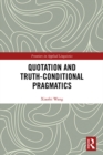 Image for Quotation and truth-conditional pragmatics