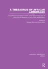 Image for A Thesaurus of African Languages: A Classified and Annotated Inventory of the Spoken Languages of Africa With an Appendix on Their Written Representation