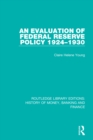 Image for An evaluation of federal reserve policy 1924-1930