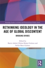 Image for Rethinking ideology in the age of global discontent: bridging divides