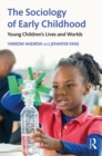 Image for The sociology of early childhood: young children&#39;s lives and worlds