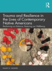 Image for Trauma and resilience in the lives of contemporary Native Americans