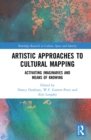 Image for Artistic approaches to cultural mapping: activating imaginaries and means of knowing