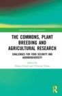 Image for The commons, plant breeding and agricultural research: challenges for food security and agrobiodiversity