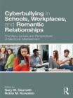 Image for Cyberbullying in schools, workplaces, and romantic relationships: the many lenses and perspectives of electronic mistreatment