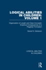 Image for Logical Abilities in Children: Volume 1: Organization of Length and Class Concepts: Empirical Consequences of a Piagetian Formalism