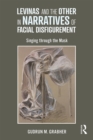 Image for Levinas and the other in narratives of facial disfigurement: singing through the mask