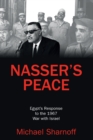 Image for Nasser&#39;s peace: Egypt&#39;s response to the 1967 war with Israel