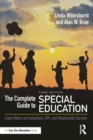 Image for The complete guide to special education: proven advice on evaluations, IEPs, and helping kids succeed