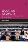 Image for Educating inequality: beyond the political myths of higher education and the job market