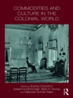 Image for Commodities and cultures in the colonial world