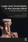 Image for Logic and uncertainty in the human mind: a tribute to David E. Over