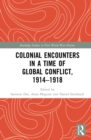 Image for Colonial encounters in a time of global conflict, 1914-1918