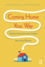 Image for Coming home your way: understanding university student intercultural reentry