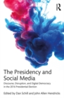 Image for Presidency and Social Media: Discourse, Disruption, and Digital Democracy in the 2016 Presidential Election