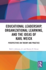 Image for Educational leadership, organizational learning, and the ideas of Karl Weick: perspectives on theory and practice
