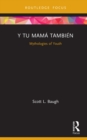 Image for Y tu mama tambien: mythologies of youth
