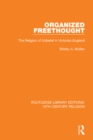 Image for Organized freethought: the religion of unbelief in Victorian England
