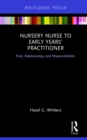 Image for Nursery nurse to early years&#39; practitioner: role, relationships and responsibilities