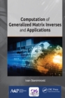 Image for Computation of generalized matrix inverses and applications