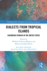 Image for Dialects from tropical islands: Caribbean Spanish in the United States