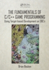 Image for Fundamentals of c/c++ game programming: using target-based development on SBCs