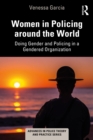 Image for Women in Policing Around the World: Doing Gender and Policing in a Gendered Organization