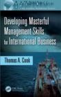 Image for Developing masterful management skills for international business