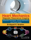 Image for Heart mechanics: magnetic resonance imaging : advanced techniques, clinical applications and future trends