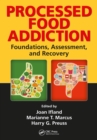 Image for Processed food addiction: foundations, assessment, and recovery