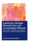 Image for Autotrophic Nitrogen Removal from Low Concentrated Effluents: Study of System Configurations and Operational Features for Post-treatment of Anaerobic Effluents