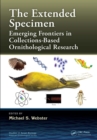 Image for The extended specimen: emerging frontiers in collections-based research : volume 50