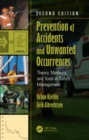 Image for Prevention of accidents and unwanted occurrences: theory, methods, and tools in safety management.
