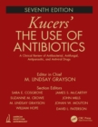 Image for Kucers&#39; the use of antibiotics: a clinical review of antibacterial, antifungal, antiparasitic, and antiviral drugs