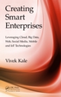 Image for Creating Smart Enterprises: Leveraging Cloud, Big Data, Web, Social Media, Mobile and IoT Technologies