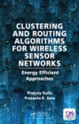 Image for Clustering and Routing Algorithms for Wireless Sensor Networks: Energy Efficiency Approaches