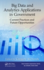 Image for Big data and analytics applications in government: current practices and future opportunities