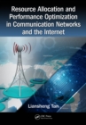 Image for Resource allocation and performance optimization in communication networks and the Internet