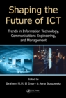 Image for Shaping the future of ICT: trends in information technology, communications engineering, and management