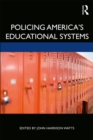 Image for Policing America&#39;s Educational Systems